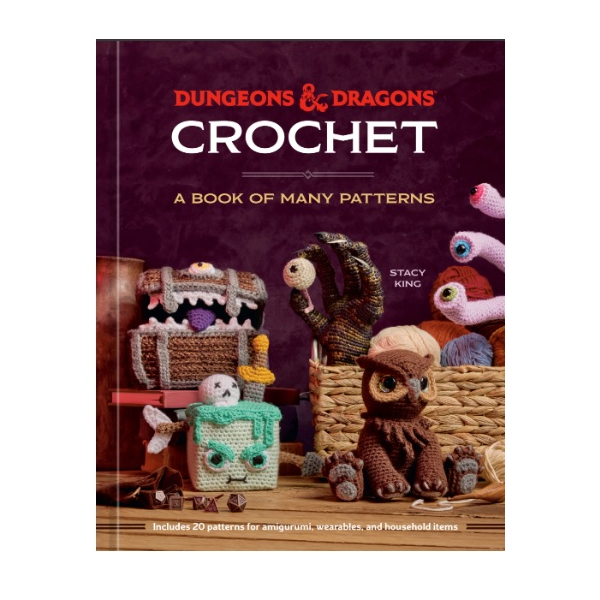 Dungeons & Dragons Crochet: The Book of Many Patterns