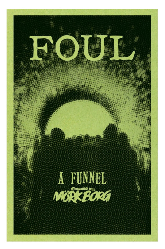 Foul: A Funnel Adventure (Mork Borg)
